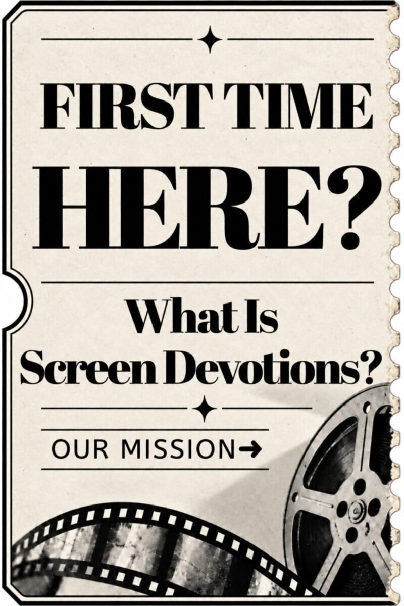First Time Here? What Is Screen Devotions? Our Mission